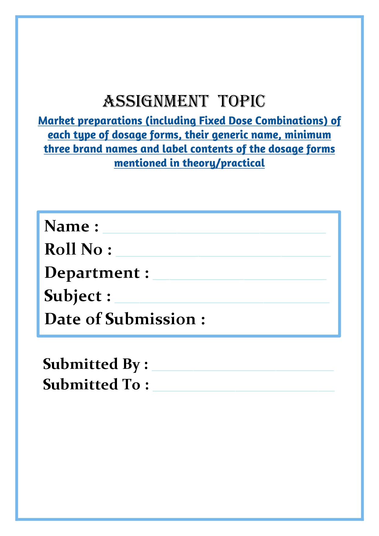 Market preparations (including Fixed Dose Combinations) of each type of dosage forms, their generic name, minimum three brand names and label contents of the dosage forms mentioned in theory/practical Assignment - Image 3